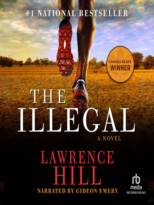 Title details for The Illegal by Lawrence Hill - Available